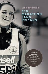 Eline Begemann Een marathon lang prikken -   (ISBN: 9789492010278)