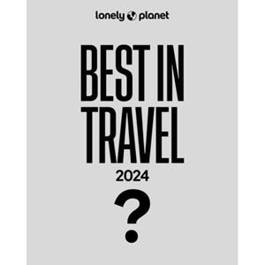 Lonely Planet Publications Best in Travel 2024