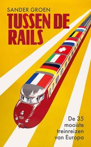 Sander Groen Tussen de rails -   (ISBN: 9789000380794)