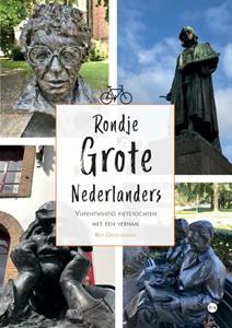 Ben Groenendijk Rondje Grote Nederlanders -   (ISBN: 9789464687668)