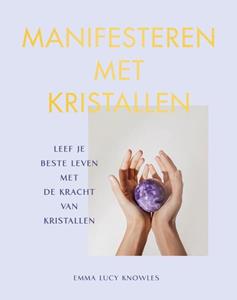 Emma Lucy Knowles Manifesteren met kristallen -   (ISBN: 9789000390953)