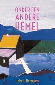 Joke J. Hermsen Onder een andere hemel -   (ISBN: 9789044647761)