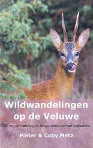 Coby Metz, Pieter Metz Wildwandelingen op de Veluwe -   (ISBN: 9789491899492)