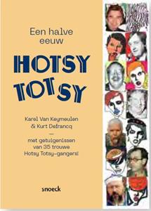Karel van Keymeulen, Kurt Defrancq Een halve eeuw hotsy totsy -   (ISBN: 9789461618009)
