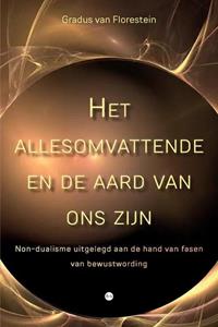Gradus van Florestein Het allesomvattende en de aard van ons zijn -   (ISBN: 9789464688054)