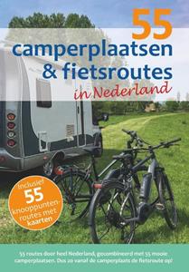 Nicolette Knobbe, Nynke Broekhuis 55 camperplaatsen & fietsroutes in Nederland -   (ISBN: 9789083139456)