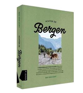 Bas van Oort Achter de bergen -   (ISBN: 9789083263908)