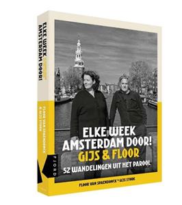 Floor van Spaendonck, Gijs Stork Elke week Amsterdam door! Gijs & Floor -   (ISBN: 9789083263939)