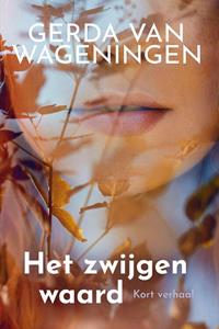 Gerda van Wageningen Het zwijgen waard -   (ISBN: 9789020536249)