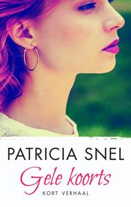 Patricia Snel Gele koorts -   (ISBN: 9789026346620)