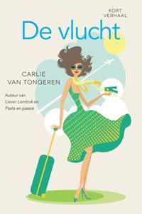 Carlie van Tongeren De vlucht -   (ISBN: 9789401901123)