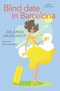 Jolanda Hazelhoff Blind date in Barcelona -   (ISBN: 9789401901130)
