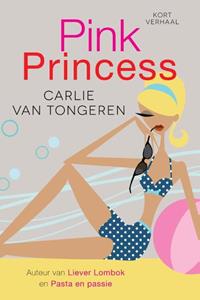 Carlie van Tongeren Pink Princess -   (ISBN: 9789401901161)