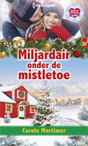Carole Mortimer Miljardair onder de mistletoe -   (ISBN: 9789402548716)