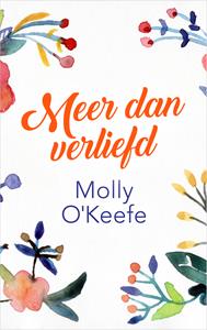 Molly O´Keefe Meer dan verliefd -   (ISBN: 9789402754582)