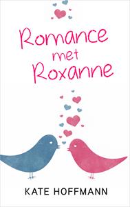 Kate Hoffmann Romance met Roxanne -   (ISBN: 9789402754940)
