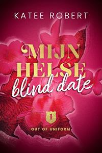 Katee Robert Mijn helse blind date -   (ISBN: 9789021475714)