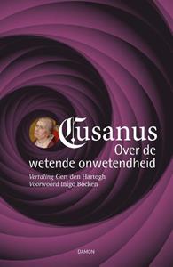 Nicolaus Cusanus Cusanus, Over de wetende onwetendheid -   (ISBN: 9789463404075)