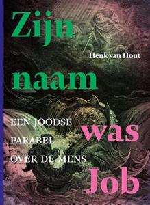 Henk van Hout Zijn naam was Job -   (ISBN: 9789493288287)