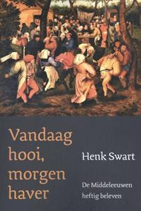 Henk Swart Vandaag hooi, morgen haver -   (ISBN: 9789493288713)