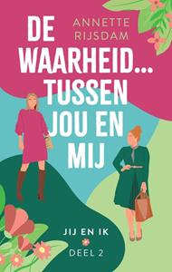 Annette Rijsdam De waarheid tussen jou en mij -   (ISBN: 9789047206231)