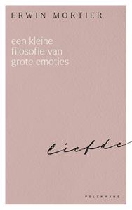 Erwin Mortier Een kleine filosofie van grote emoties: Liefde -   (ISBN: 9789463378147)