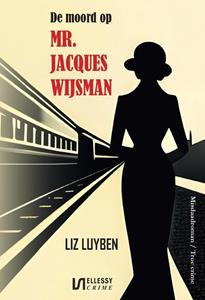 Liz Luyben De moord op mr. Jacques Wijsman -   (ISBN: 9789464499568)