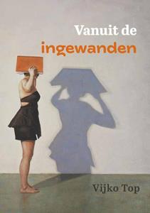 Vijko Top Vanuit de ingewanden... -   (ISBN: 9789493288683)