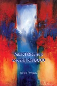 Yasmin Verschure Meesterschap voorbij de Dood -   (ISBN: 9789464812008)