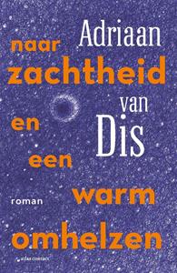 Adriaan van Dis Naar zachtheid en een warm omhelzen -   (ISBN: 9789025475222)