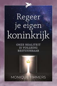 Monique Timmer Regeer je eigen koninkrijk -   (ISBN: 9789493300774)