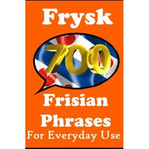 Mijnbestseller B.V. 700 Frisian Phrases ! Fryske Frisian Language - Auke de Haan