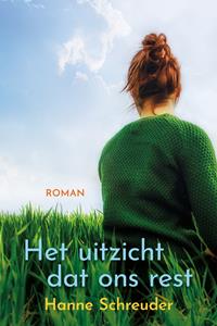 Hanne Schreuder Het uitzicht dat ons rest -   (ISBN: 9789020551044)