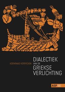 Koenraad Verrycken Dialectiek van de Griekse verlichting -   (ISBN: 9789461175007)