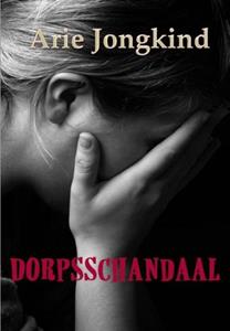 Arie Jongkind Dorpsschandaal -   (ISBN: 9789492228765)