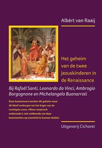 Albèrt van Raaij Het geheim van de twee Jezuskinderen in de Renaissance -   (ISBN: 9789083275567)