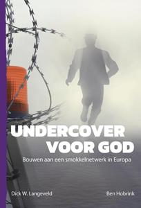 Ben Hobrink, Dick W. Langeveld Undercover voor God -   (ISBN: 9789059998940)