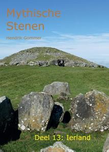 Hendrik Gommer Mythische Stenen Deel 13: Ierland -   (ISBN: 9789083000657)