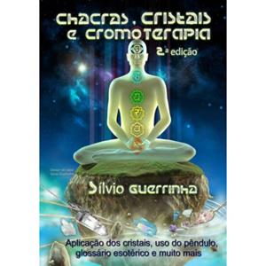 Mijnbestseller B.V. Chacras, Cristais E Cromoterapia - Sílvio Guerrinha