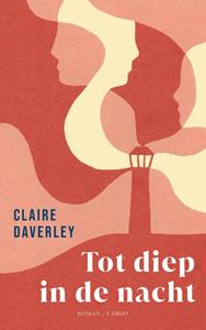 Claire Daverley Tot diep in de nacht -   (ISBN: 9789403129785)