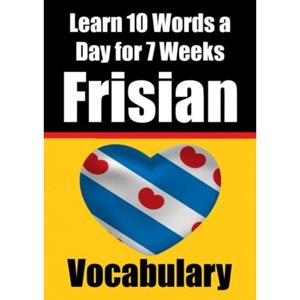 Mijnbestseller B.V. Frisian Vocabulary Builder: Learn 10 Words A Day For 7 Weeks ! The Daily Frisian Challenge - Auke De Haan