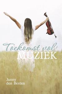 Janny den Besten Toekomst vol muziek -   (ISBN: 9789402909470)