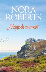 Nora Roberts Magisch moment -   (ISBN: 9789402565324)
