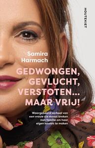 Samira Harmach Gedwongen, gevlucht, verstoten... maar vrij! -   (ISBN: 9789052403083)