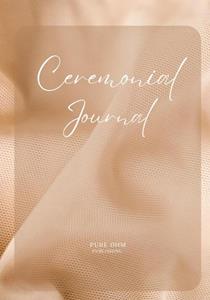 Mijnbestseller B.V. Ceremonial Journal ! Beige - Pure Ohm Publishing