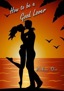 Joseph Kwabena Osei How to be a Good Lover -   (ISBN: 9789082709889)