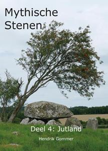 Hendrik Gommer Mythische Stenen Deel 4: Jutland -   (ISBN: 9789082311181)