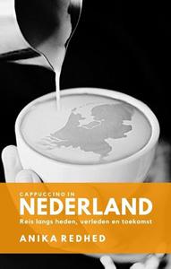 Anika Redhed Cappuccino in Nederland -   (ISBN: 9789493263338)