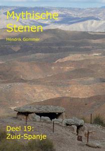 Hendrik Gommer Mythische Stenen Deel 19: Zuid-Spanje -   (ISBN: 9789083000664)