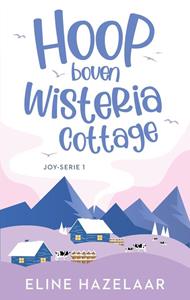 Eline Hazelaar Hoop boven Wisteria cottage -   (ISBN: 9789047208747)